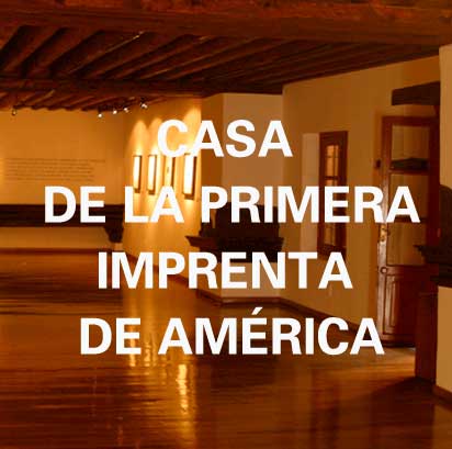 Casa De La Primera Imprenta De América Casa De La Primera Imprenta De América